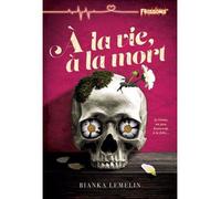 A la vie, a la mort - Bianka Lemelin - Heritage Editions - broché - Roman junior