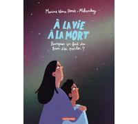 À la vie à la mort: Pourquoi ça fait du bien d'en parler ?