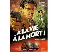 À la vie à la mort T03 - Morts ou vifs ! (3)