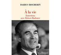 À La Vie. Entretiens Avec Robert Badinter
