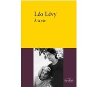 À la vie Léo Levy (Auteur)