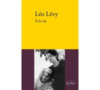 À la vie - Léo Levy - Verdier - broché - Essai