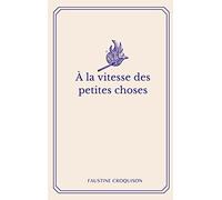 A la vitesse des petites choses
