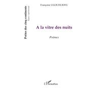A la vitre des nuits - Françoise Ugochukwu - L'harmattan - broché - Poésie