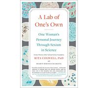 A Lab of One's Own: One Woman's Personal Journey Through Sexism in Science