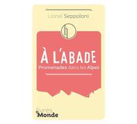 À L'ABADE: Promenades dans les Alpes