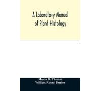 A Laboratory Manual Of Plant Histology