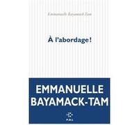 À l'abordage ! Emmanuelle Bayamack-Tam (Auteur)