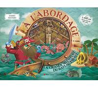À l'abordage!: La Grande Aventure du bateau pirate