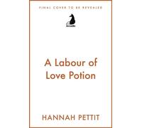 A Labour of Love Potion - Hannah Pettit - Arcadia - ebook (ePub) - Livre