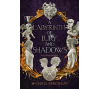 A Labyrinth of Fury and Shadows The Luciferian Mythos, #3 - Michael Ferguson - Michael Ferguson - ebook (ePub) - Livre