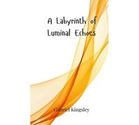 A Labyrinth Of Luminal Echoes