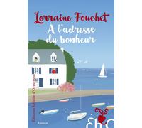 À l'adresse du bonheur - Lorraine Fouchet - Heloise Ormesson - broché - Roman