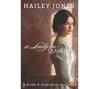 A Lady in Lambton: A Pride and Prejudice Variation