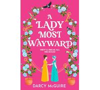 A Lady Most Wayward: The enemies to lovers historical romance with a spy thriller twist from Darcy McGuire for 2026