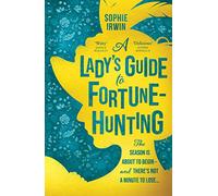 A Lady’s Guide to Fortune-Hunting