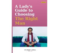 A Lady's Guide to Choosing The Right Man