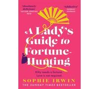 A Lady’s Guide to Fortune-Hunting