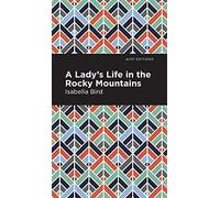 A Lady's Life In The Rocky Mountains