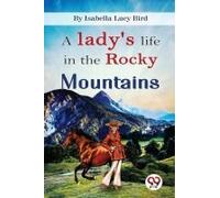 A Lady's Life In The Rocky Mountains