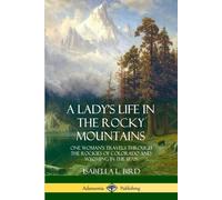 A Lady's Life In The Rocky Mountains