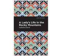 A Lady's Life In The Rocky Mountains