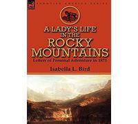 A Lady's Life In The Rocky Mountains