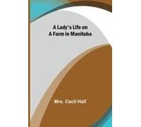 A Lady's Life On A Farm In Manitoba