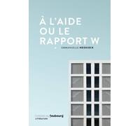 À l'aide ou le rapport W - Emmanuelle Heidsieck - Du Faubourg Editions - broché - Roman