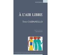 À l'air libre Tino Caspanello (Auteur), Julie Quénehen (Traduction)