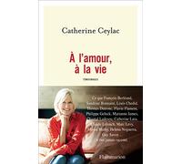 À l'amour, à la vie: Témoignages