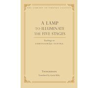 A Lamp to Illuminate the Five Stages: Teachings on Guhyasamaja Tantra (Volume 15)