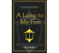 A Lamp to My Feet: An 11 week study in Psalm 119