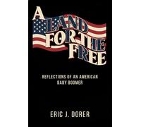 A Land for the Free: Reflections of an American Baby Boomer