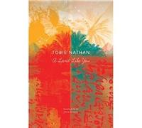 A Land Like You by Tobie Nathan Tobie Nathan (Auteur)