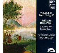 A Land of Pure Delight - William Billings - Anthems and Fuguing Tunes by William Billiams (1992-03-03)