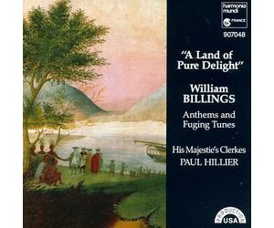 A Land of Pure Delight - William Billings - Anthems and Fuguing Tunes by William Billiams (1992-03-03)