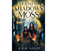 A Land of Shadows and Moss - A.S.R. Gelpi - Silver River Publishing - ebook (ePub) - Livre