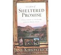 A Land Of Sheltered Promise Jane Kirkpatrick (Auteur)