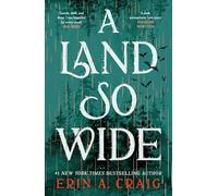 A Land So Wide: A breathtaking, deliciously dark fairy tale from #1 New York Times and USA Today bestselling author Erin A. Craig