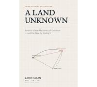 A Land Unknown: America's New Machinery of Expulsion - and the Case for Ending It