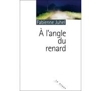 À l'angle du renard - Fabienne Juhel - Rouergue - broché - Roman