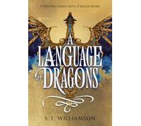 A Language of Dragons: An Epic Tale of Forbidden Romance, Dragon Languages, and Civil War in an Alternate 1920's London