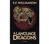 S.F. Williamson, traduit par Charlotte Faraday – A Language of Dragons T1 – Broché