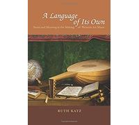A Language Of Its Own - Sense And Meaning In The Making Of Western Art Music