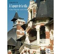A l'apogée de la villa : Côte fleurie, 1870-1920