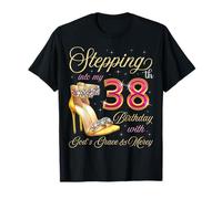 À l'approche de Mon 38e Anniversaire avec la grâce et la miséricorde de Dieu T-Shirt