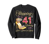 À l'approche de Mon 41e Anniversaire avec la grâce et la miséricorde de Dieu Sweatshirt
