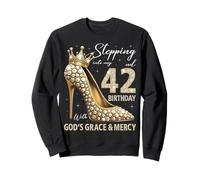 À l'approche de Mon 42e Anniversaire avec la grâce et la miséricorde de Dieu Sweatshirt