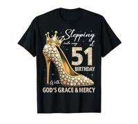 À l'approche de Mon 51e Anniversaire avec la grâce et la miséricorde de Dieu T-Shirt
